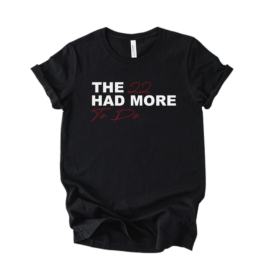The 22 Had More to Do Graphic Tee