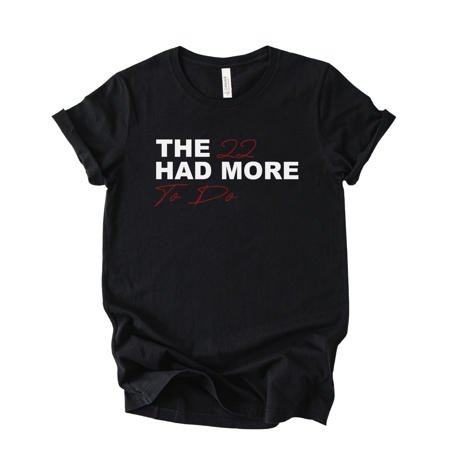 The 22 Had More to Do Graphic Tee