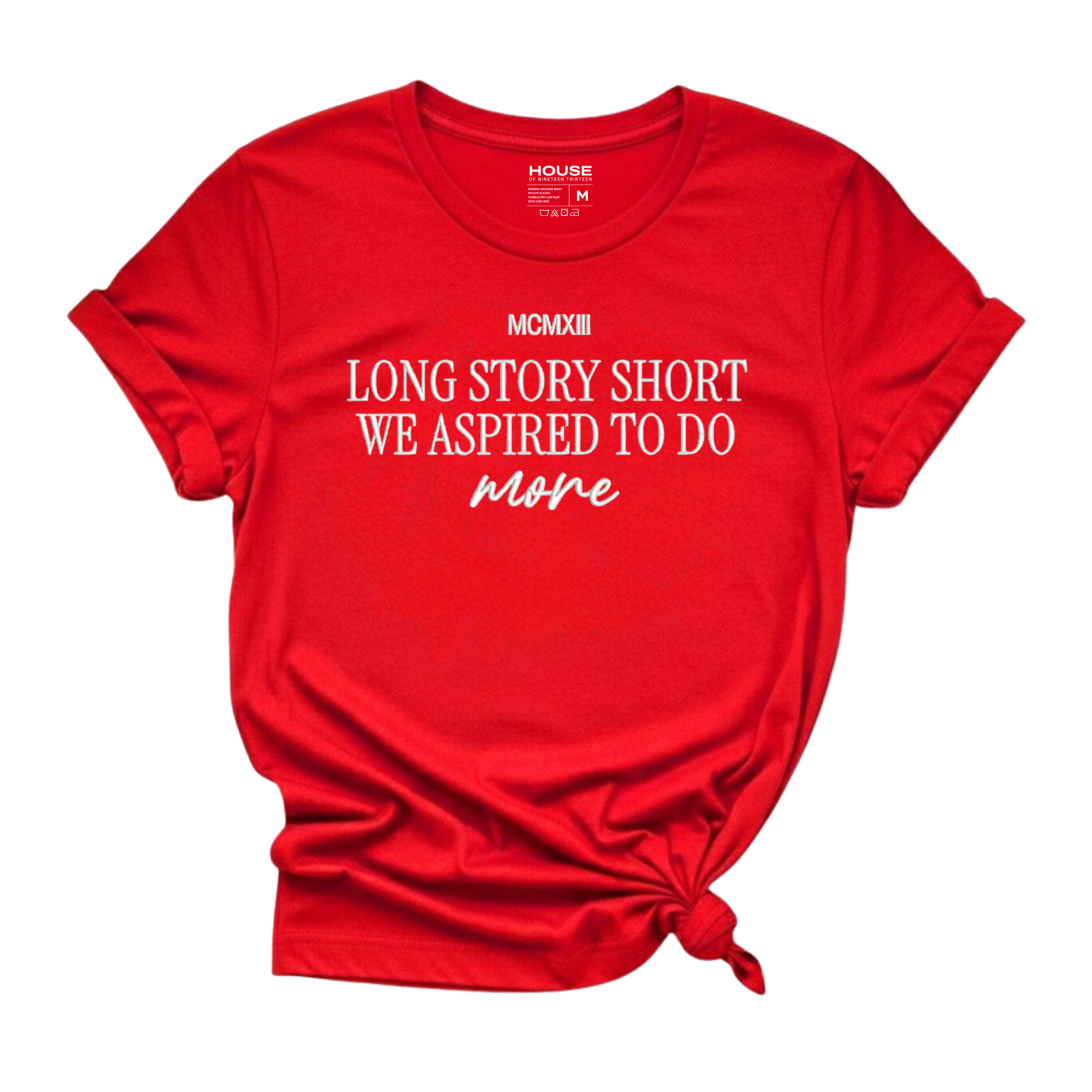 Long Story Short We Aspired to Do More Graphic Tee