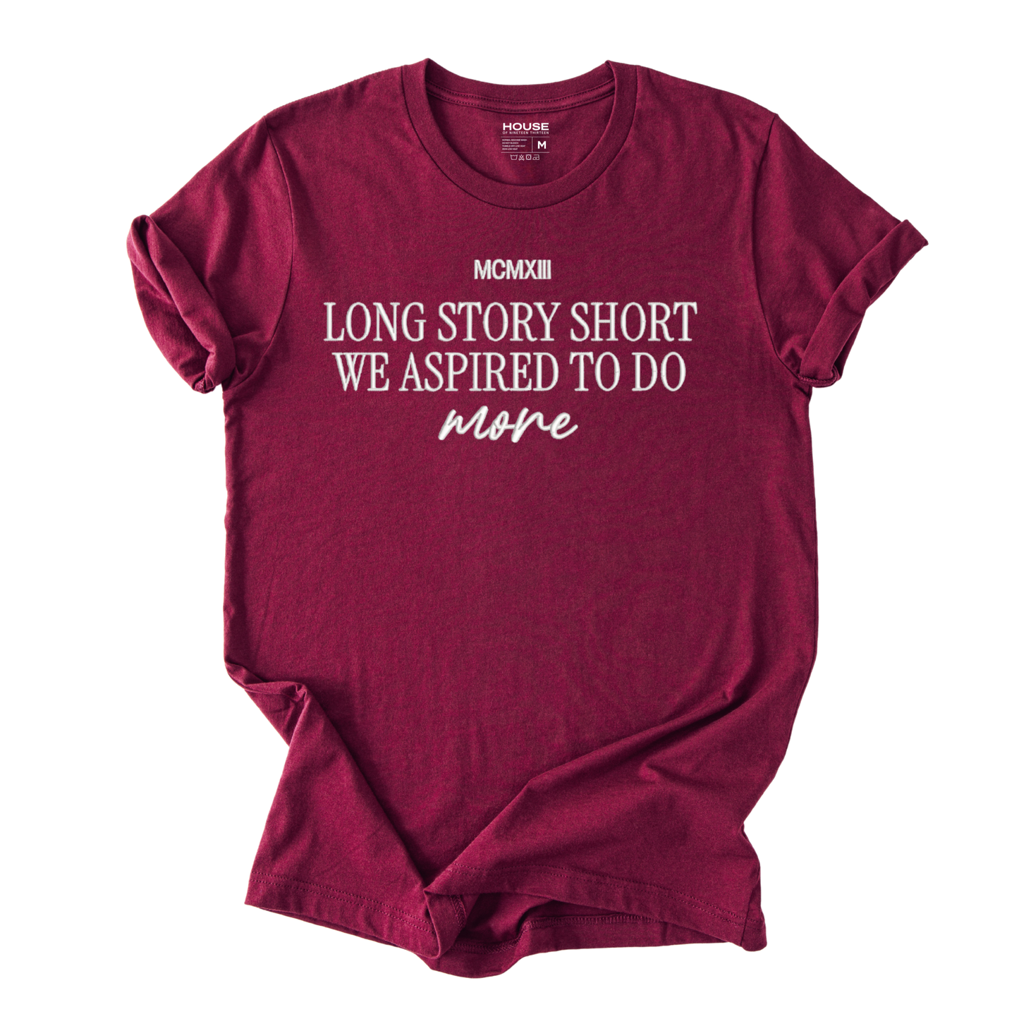 Long Story Short We Aspired to Do More Graphic Tee