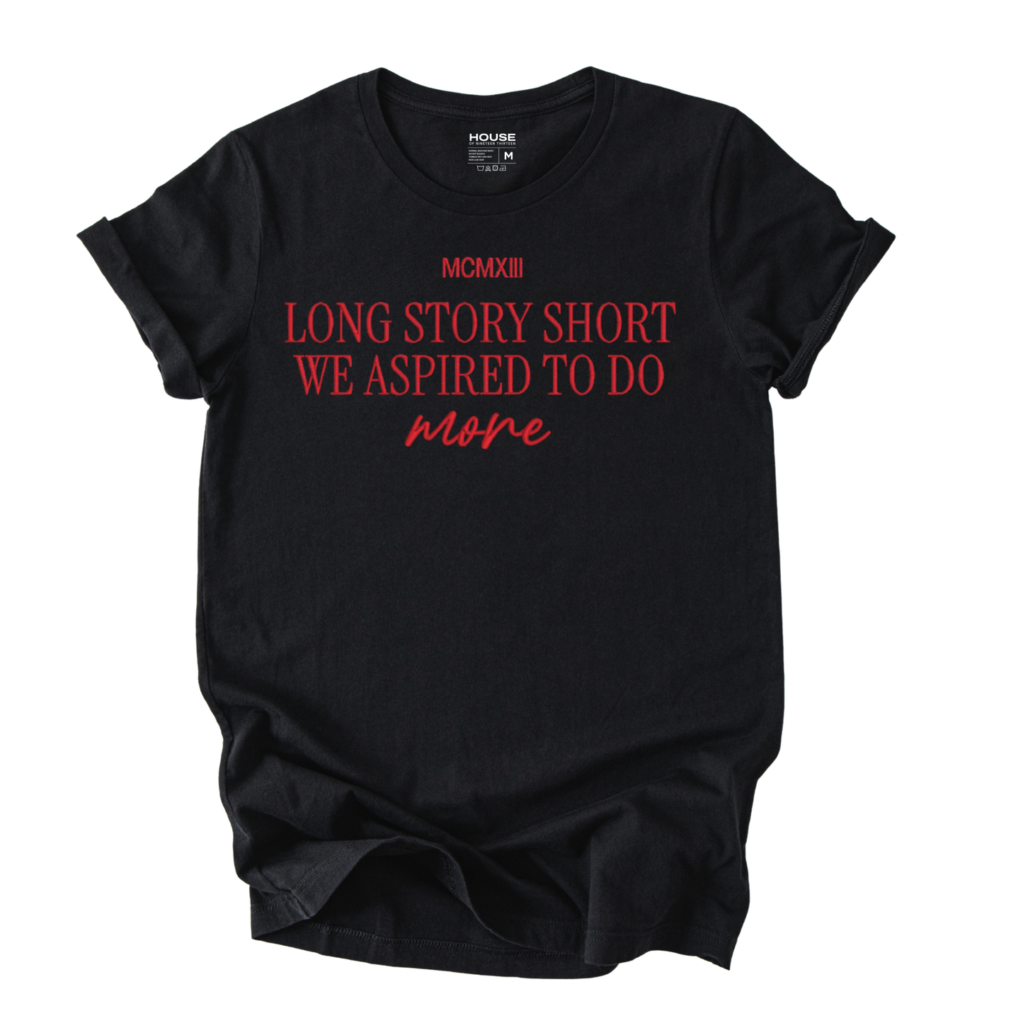 Long Story Short We Aspired to Do More Graphic Tee