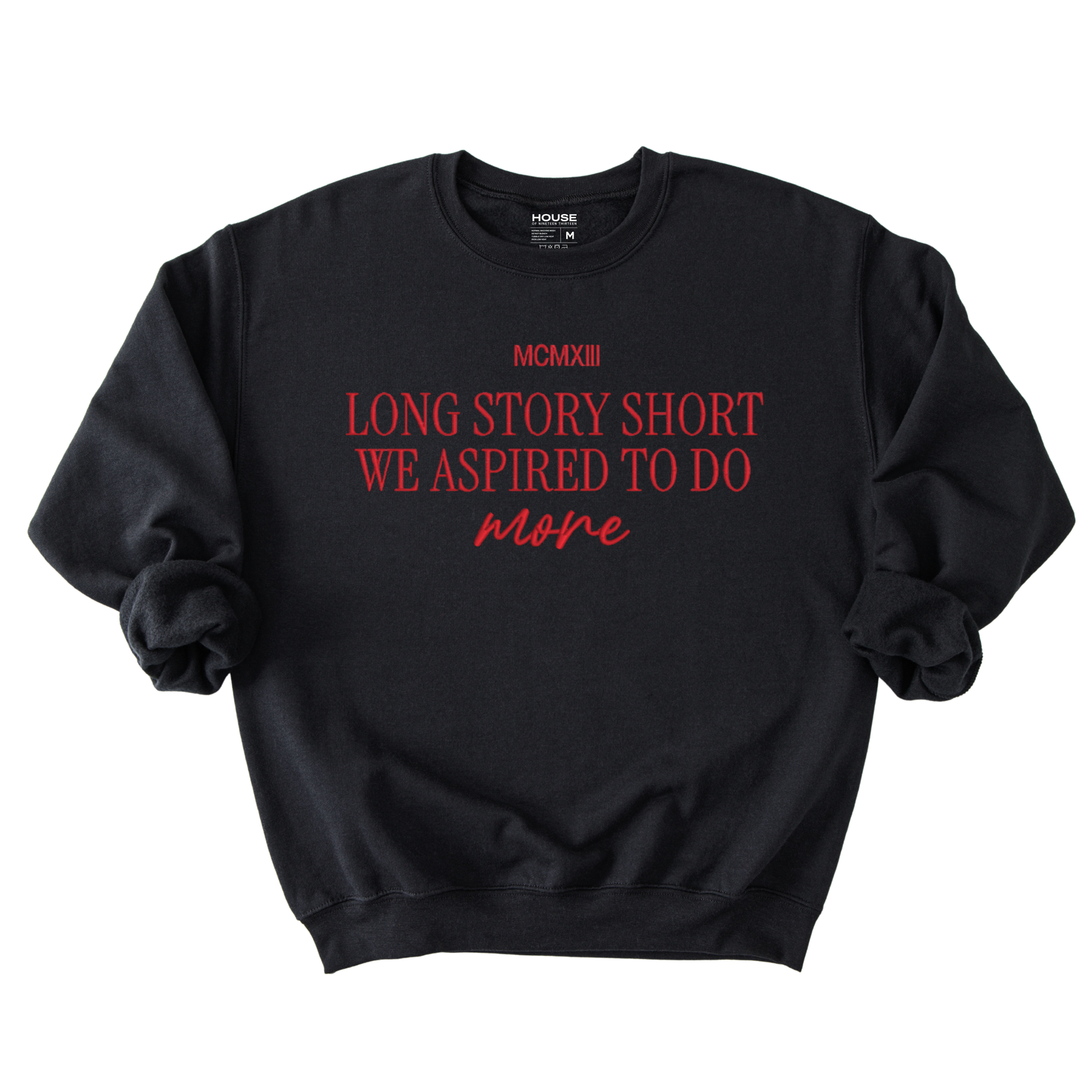 Long Story Short We Aspired To Do More Embroidered Crewneck Sweater