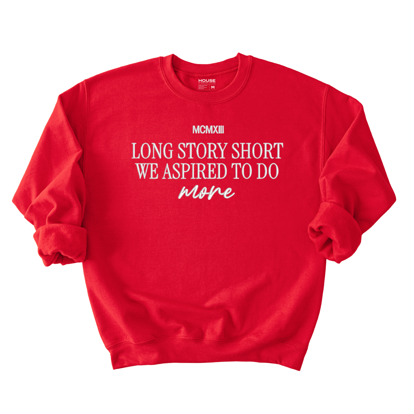 Long Story Short We Aspired To Do More Embroidered Crewneck Sweater